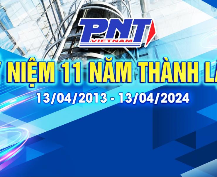 CHÚC MỪNG 11 NĂM THÀNH LẬP CÔNG TY TNHH PHÁT TRIỂN PNT VIỆT NAM (13/4/2013 – 13/04/2024)