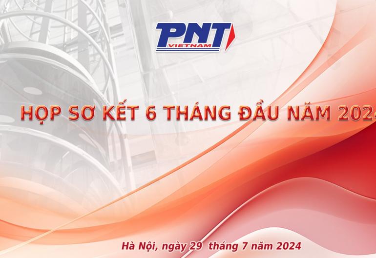 Công ty PNT Việt Nam tổ chức Họp sơ kết 6 tháng đầu năm và triển khai 6 tháng cuối năm 2024