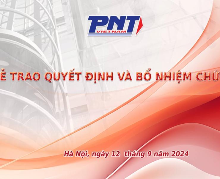 Lễ trao Quyết định Thành lập & Bổ nhiệm – Bước chuyển mới của PNT Việt Nam